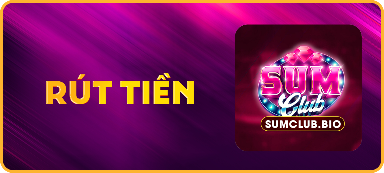 Hướng dẫn rút tiền sumclub.bio